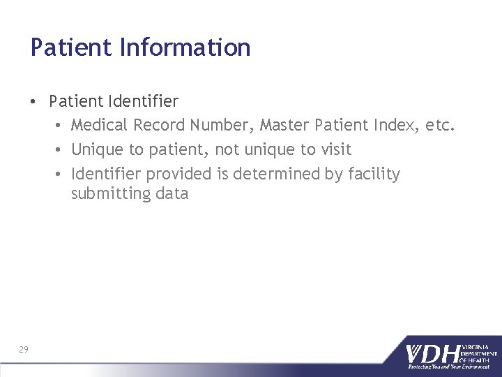 Patient Information • Patient Identifier • Medical Record Number, Master Patient Index, etc. •