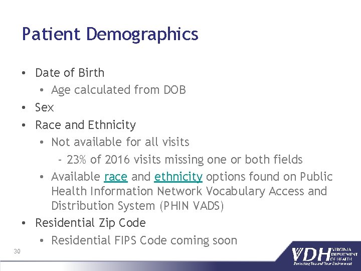 Patient Demographics • Date of Birth • Age calculated from DOB • Sex •