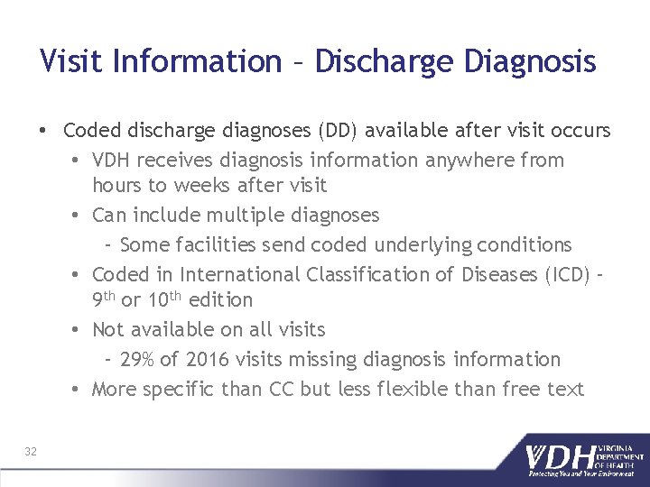 Visit Information – Discharge Diagnosis • Coded discharge diagnoses (DD) available after visit occurs