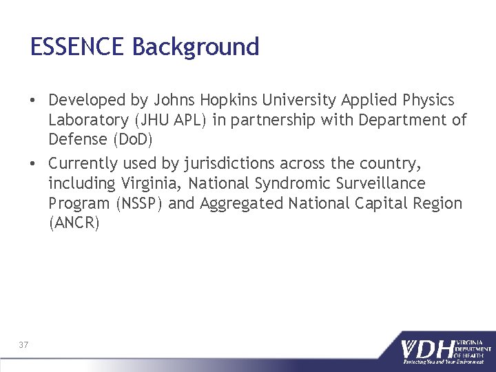 ESSENCE Background • Developed by Johns Hopkins University Applied Physics Laboratory (JHU APL) in