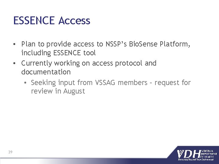 ESSENCE Access • Plan to provide access to NSSP’s Bio. Sense Platform, including ESSENCE