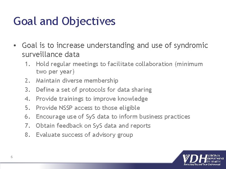 Goal and Objectives • Goal is to increase understanding and use of syndromic surveillance