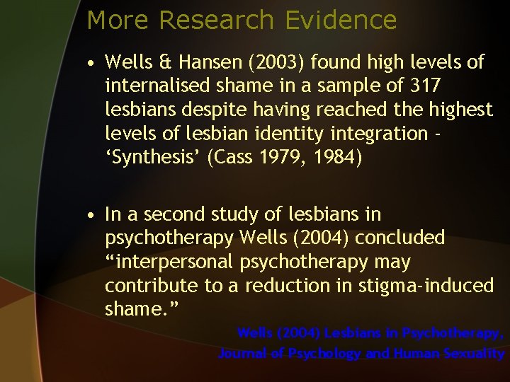 More Research Evidence • Wells & Hansen (2003) found high levels of internalised shame