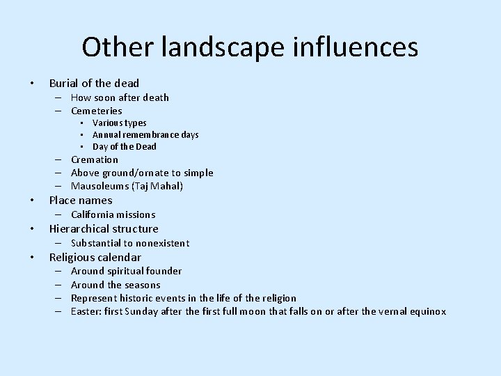 Other landscape influences • Burial of the dead – How soon after death –