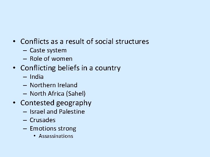  • Conflicts as a result of social structures – Caste system – Role