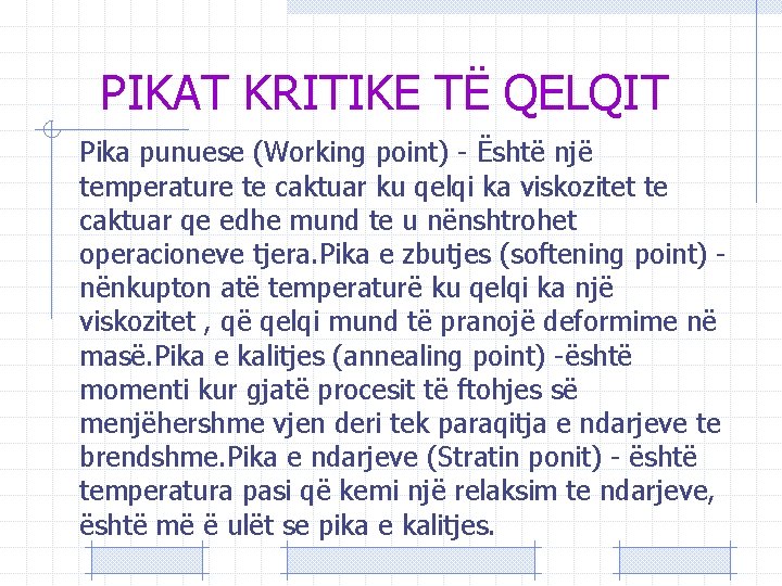 PIKAT KRITIKE TË QELQIT Pika punuese (Working point) - Është një temperature te caktuar