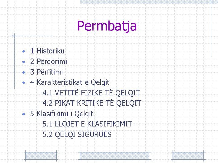 Permbatja • 1 Historiku • 2 Përdorimi • 3 Përfitimi • 4 Karakteristikat e