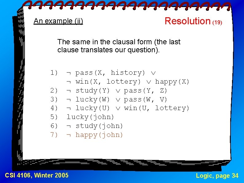An example (ii) Resolution (19) The same in the clausal form (the last clause