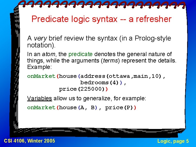 Predicate logic syntax -- a refresher A very brief review the syntax (in a