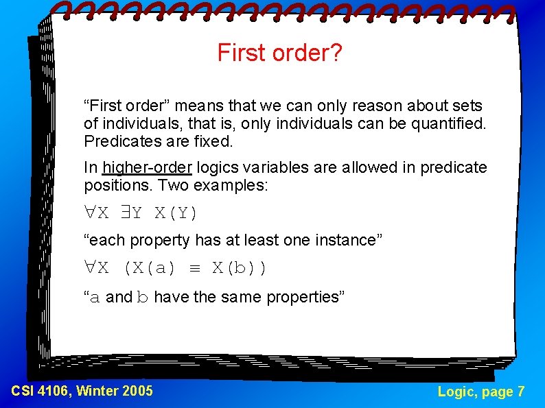 First order? “First order” means that we can only reason about sets of individuals,