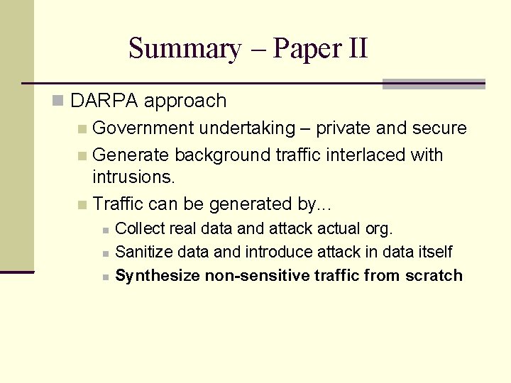 Summary – Paper II DARPA approach Government undertaking – private and secure Generate background