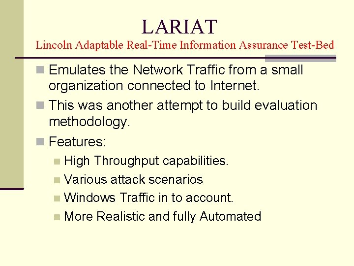 LARIAT Lincoln Adaptable Real-Time Information Assurance Test-Bed Emulates the Network Traffic from a small