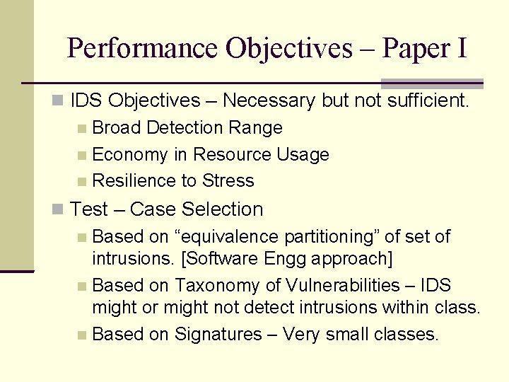 Performance Objectives – Paper I IDS Objectives – Necessary but not sufficient. Broad Detection