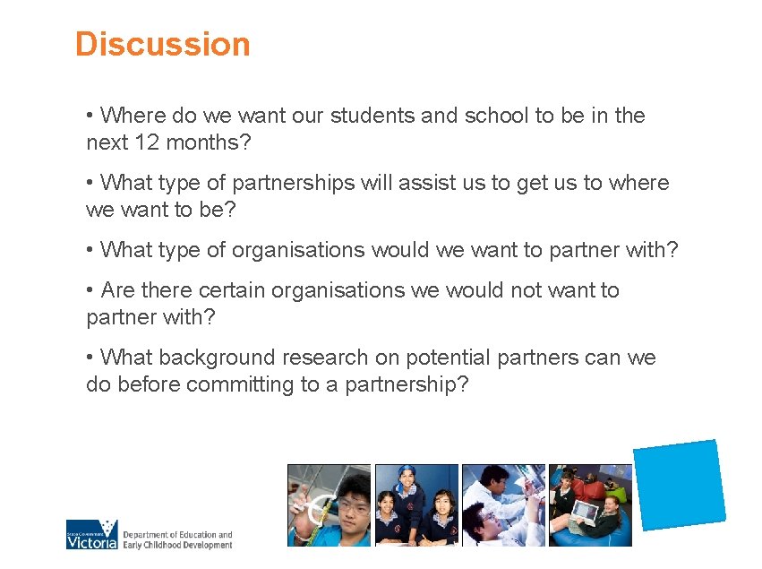 Discussion • Where do we want our students and school to be in the