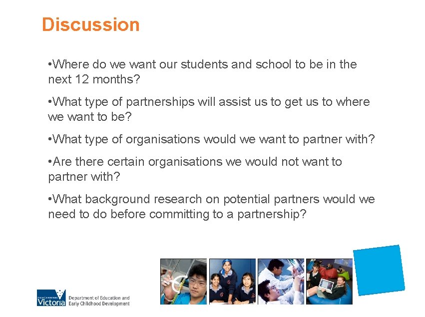 Discussion • Where do we want our students and school to be in the