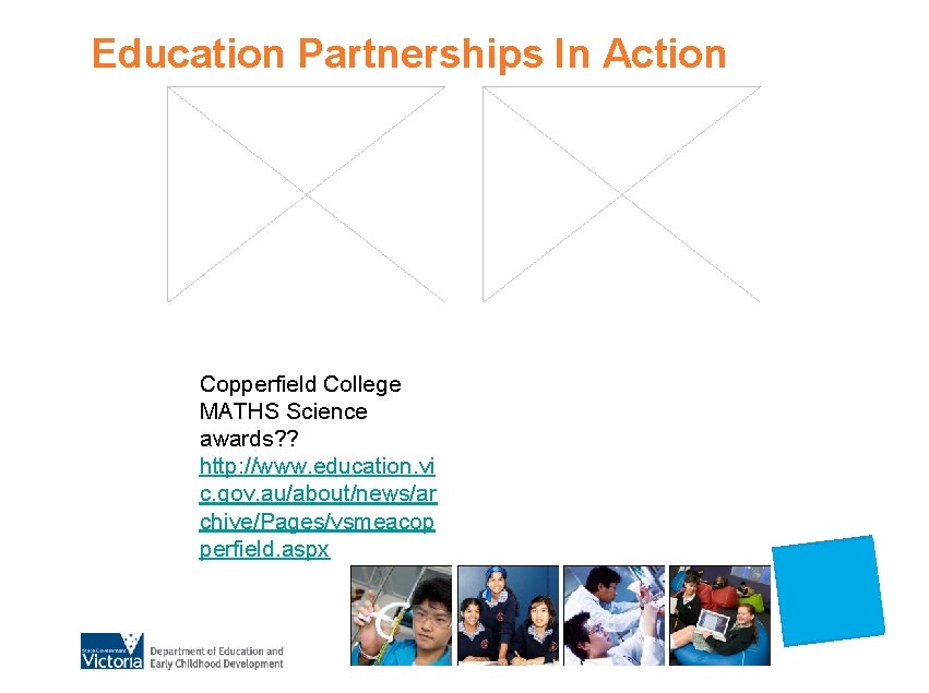 Education Partnerships In Action Copperfield College MATHS Science awards? ? http: //www. education. vi