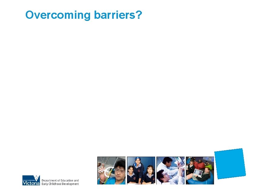 Overcoming barriers? 