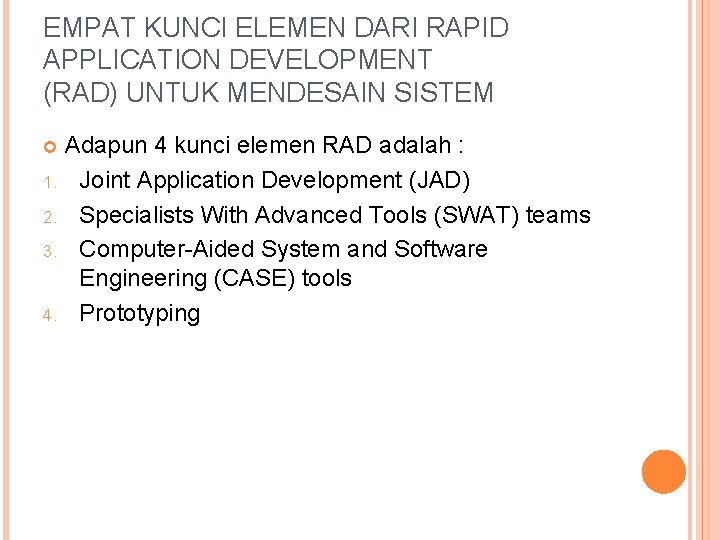 EMPAT KUNCI ELEMEN DARI RAPID APPLICATION DEVELOPMENT (RAD) UNTUK MENDESAIN SISTEM Adapun 4 kunci