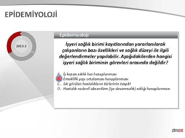 Epidemiyoloji 2013 -2 İşyeri sağlık birimi kayıtlarından yararlanılarak çalışanların bazı özellikleri ve sağlık düzeyi