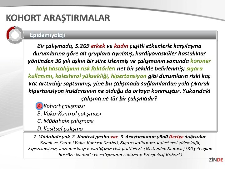 Epidemiyoloji Bir çalışmada, 5. 209 erkek ve kadın çeşitli etkenlerle karşılaşma durumlarına göre alt