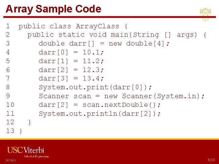 Array Sample Code 1 public class Array. Class { 2 public static void main(String