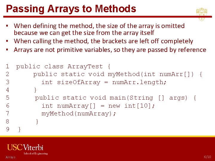 Passing Arrays to Methods ▪ When defining the method, the size of the array