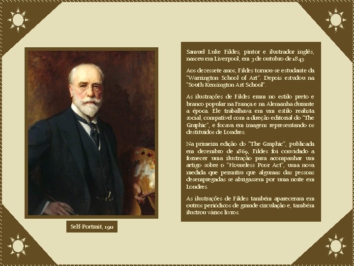 Samuel Luke Fildes, pintor e ilustrador inglês, nasceu em Liverpool, em 3 de outubro
