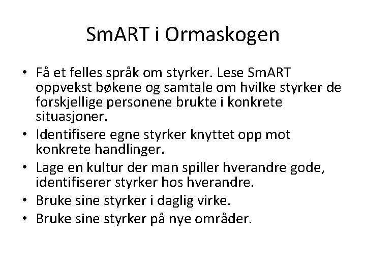 Sm. ART i Ormaskogen • Få et felles språk om styrker. Lese Sm. ART