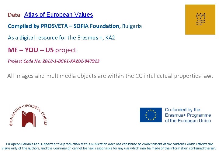 Data: Atlas of European Values Compiled by PROSVETA – SOFIA Foundation, Bulgaria As a