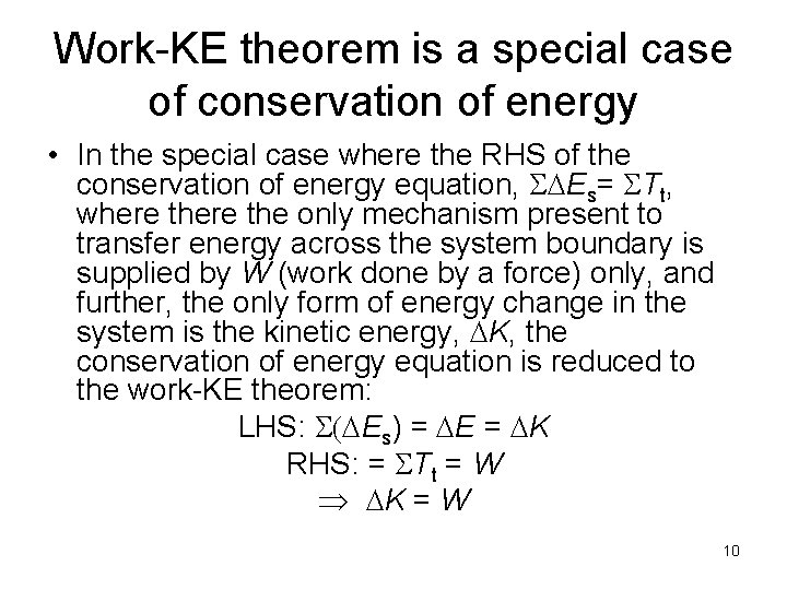 Work-KE theorem is a special case of conservation of energy • In the special Work-KE theorem is a special case of conservation of energy • In the special