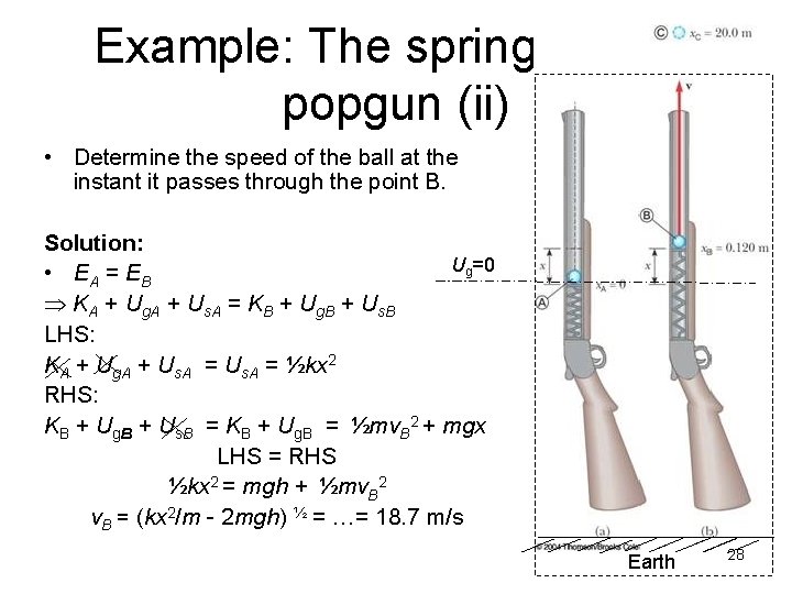 Example: The spring-loaded popgun (ii) • Determine the speed of the ball at the Example: The spring-loaded popgun (ii) • Determine the speed of the ball at the