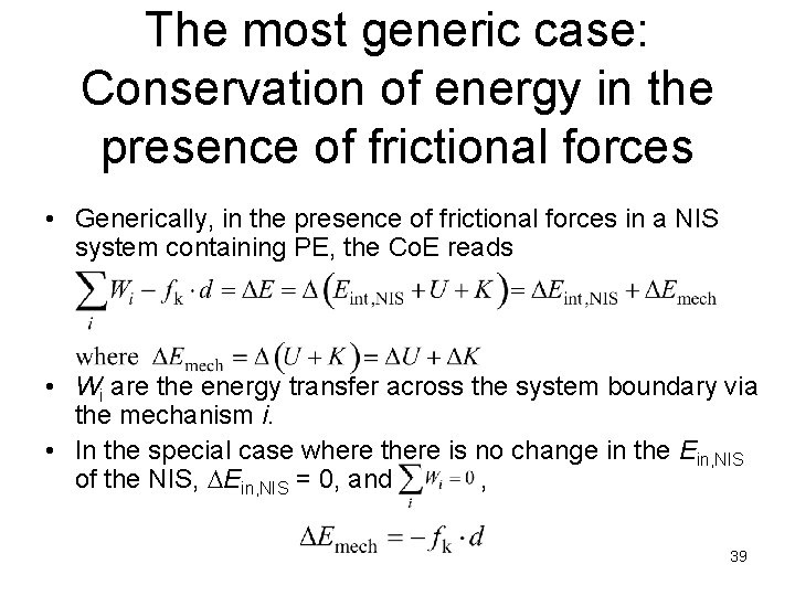 The most generic case: Conservation of energy in the presence of frictional forces • The most generic case: Conservation of energy in the presence of frictional forces •