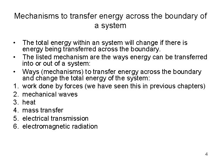 Mechanisms to transfer energy across the boundary of a system • The total energy Mechanisms to transfer energy across the boundary of a system • The total energy