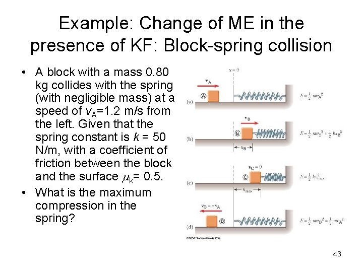 Example: Change of ME in the presence of KF: Block-spring collision • A block Example: Change of ME in the presence of KF: Block-spring collision • A block