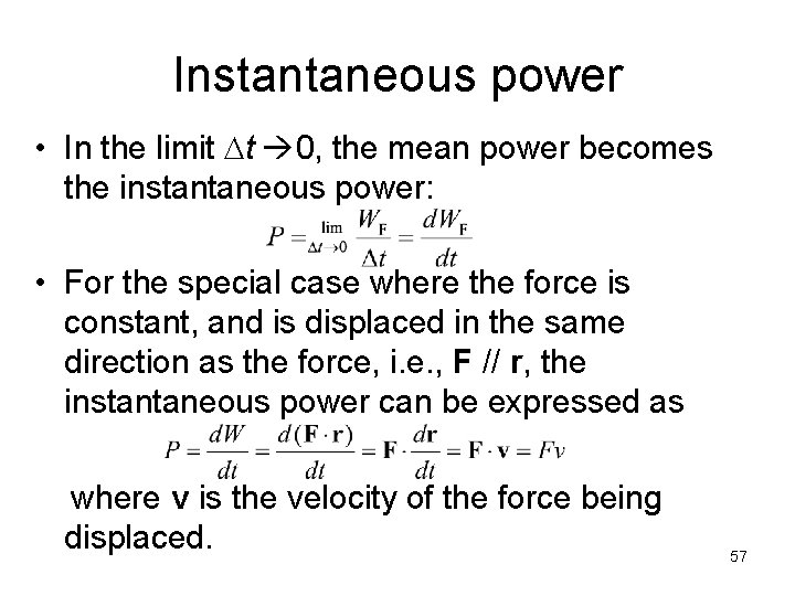 Instantaneous power • In the limit Dt 0, the mean power becomes the instantaneous Instantaneous power • In the limit Dt 0, the mean power becomes the instantaneous