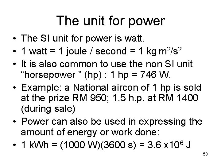 The unit for power • The SI unit for power is watt. • 1 The unit for power • The SI unit for power is watt. • 1