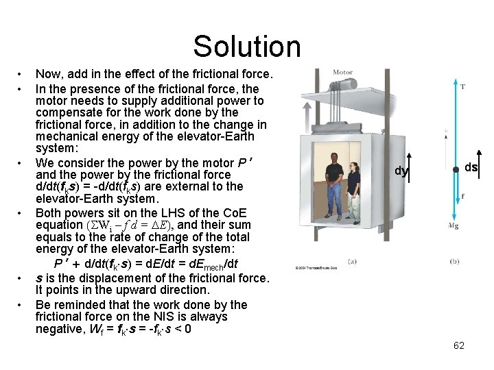 Solution • • • Now, add in the effect of the frictional force. In Solution • • • Now, add in the effect of the frictional force. In