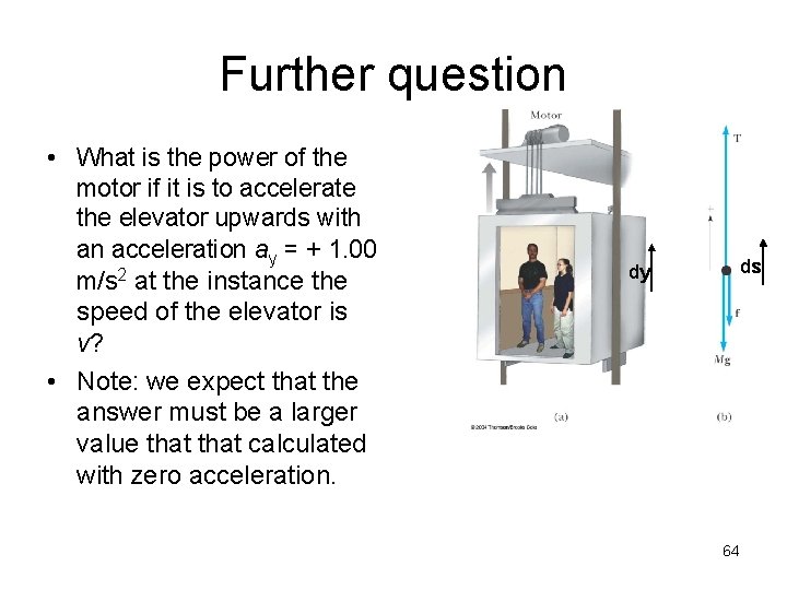 Further question • What is the power of the motor if it is to Further question • What is the power of the motor if it is to
