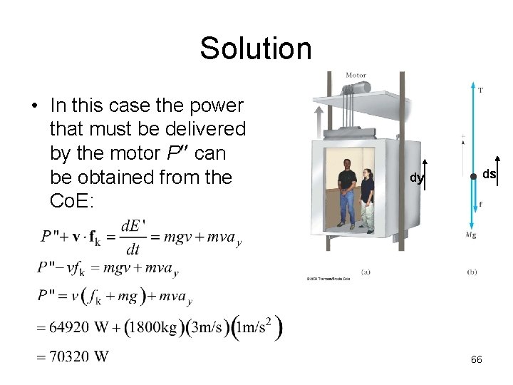 Solution • In this case the power that must be delivered by the motor Solution • In this case the power that must be delivered by the motor