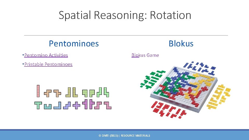 Spatial Reasoning: Rotation Pentominoes • Pentomino Activities Blokus Game • Printable Pentominoes © DMTI