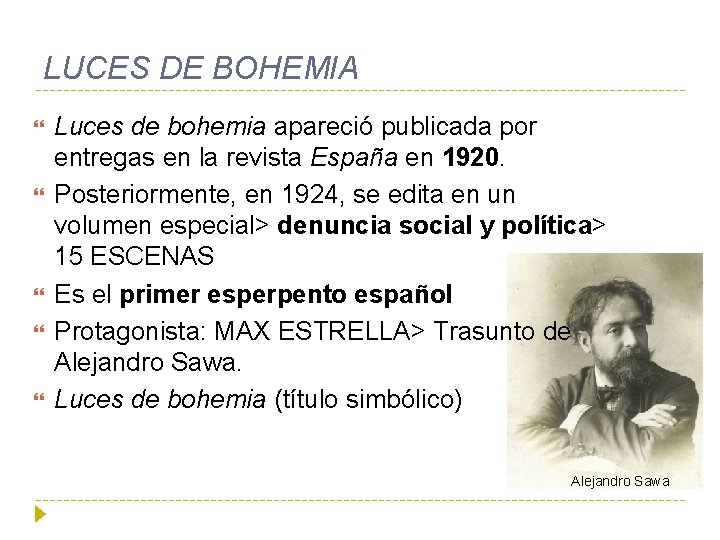 LUCES DE BOHEMIA Luces de bohemia apareció publicada por entregas en la revista España