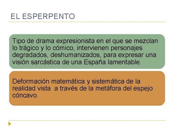 EL ESPERPENTO Tipo de drama expresionista en el que se mezclan lo trágico y