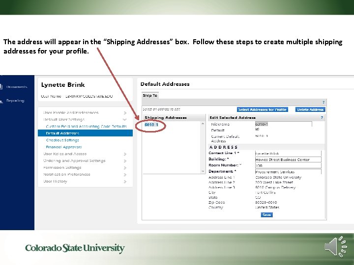 The address will appear in the “Shipping Addresses” box. Follow these steps to create