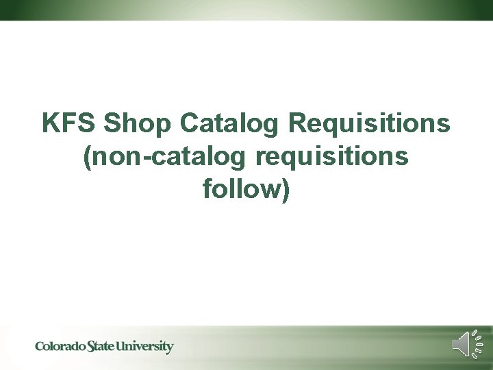 KFS Shop Catalog Requisitions (non-catalog requisitions follow) 