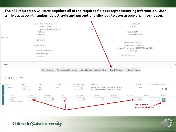 The KFS requisition will auto populate all of the required fields except accounting information.