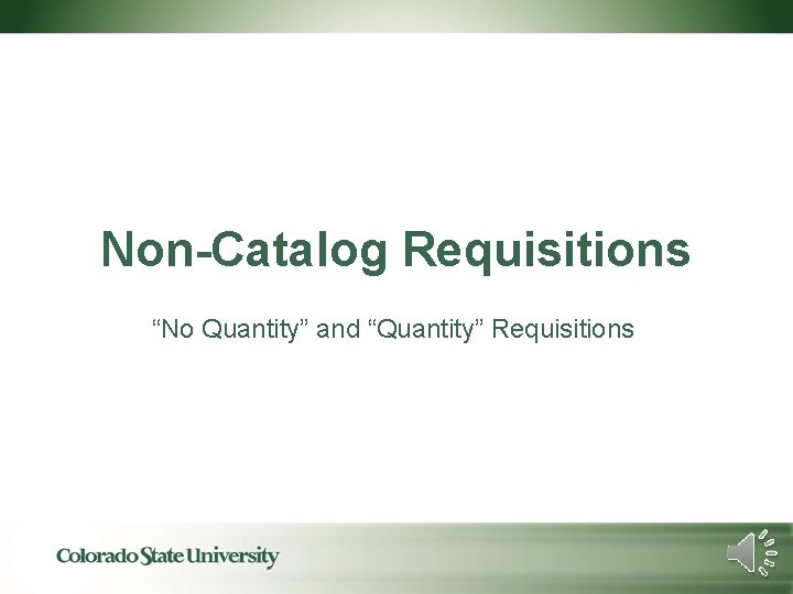 Non-Catalog Requisitions “No Quantity” and “Quantity” Requisitions 