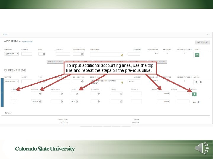 To input additional accounting lines, use the top line and repeat the steps on