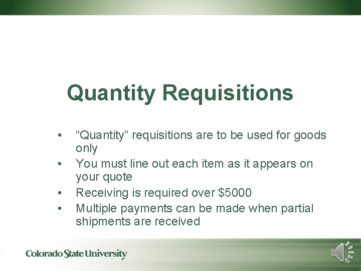 Quantity Requisitions • • “Quantity” requisitions are to be used for goods only You