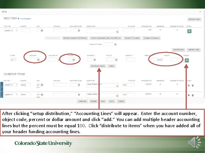 After clicking “setup distribution, ” “Accounting Lines” will appear. Enter the account number, object