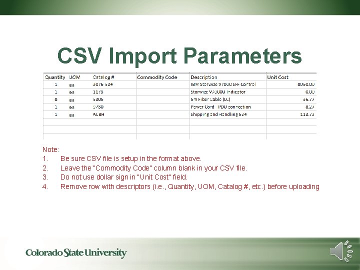 CSV Import Parameters Note: 1. Be sure CSV file is setup in the format